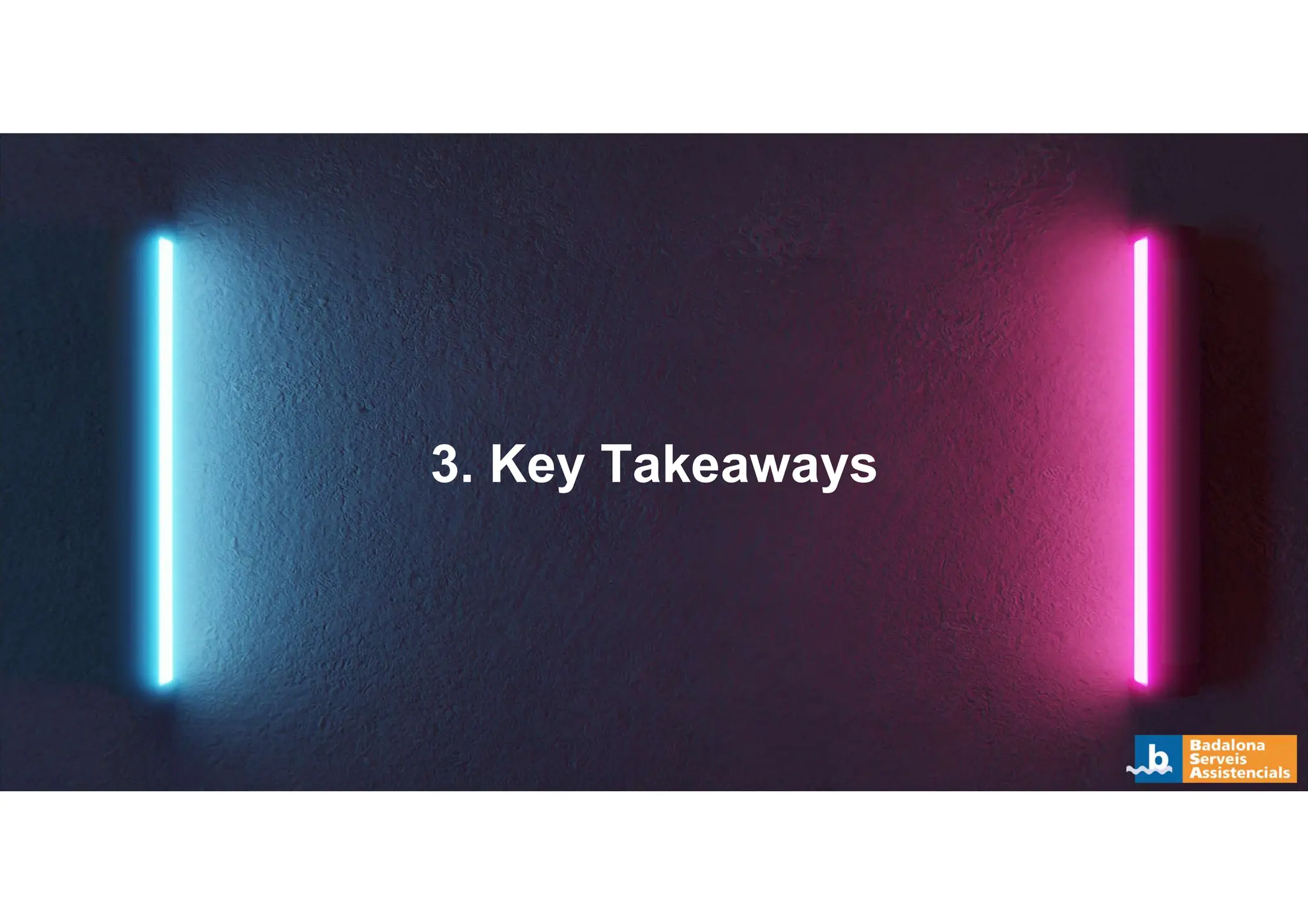 3. Key Takeaways
 