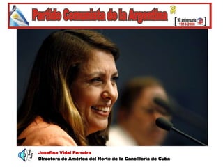 Josefina Vidal Ferreira Directora de América del Norte de la Cancillería de Cuba 