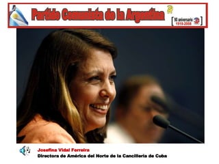 Josefina Vidal Ferreira Directora de América del Norte de la Cancillería de Cuba 