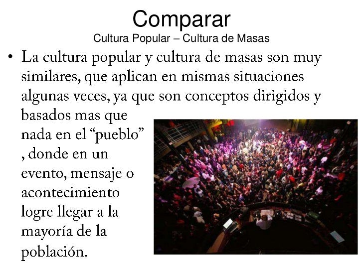 Cultura de Masas e Industria Cultural Cultura de Masas e Industria Cultural