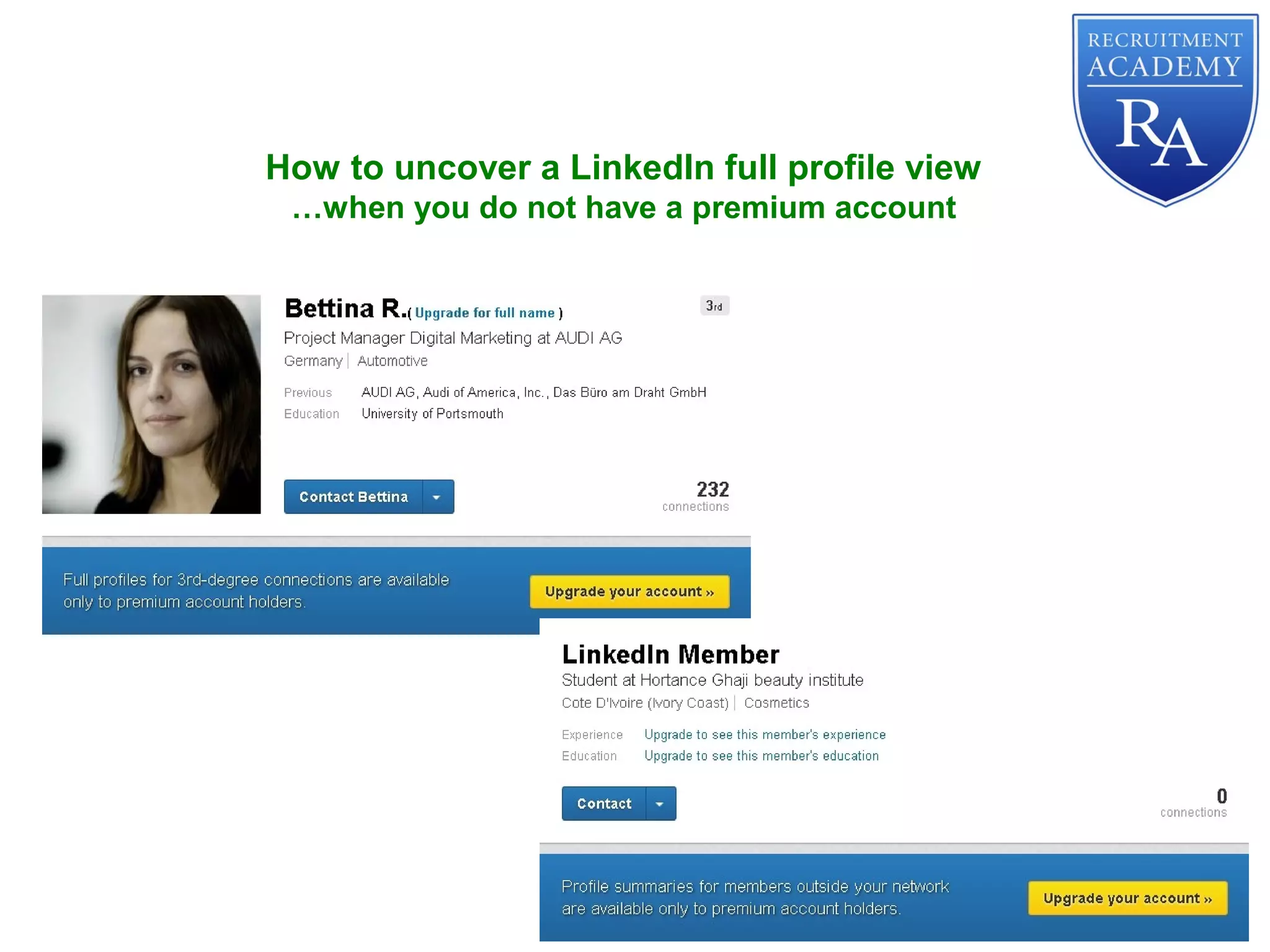 How to uncover a LinkedIn full profile view
…when you do not have a premium account
 