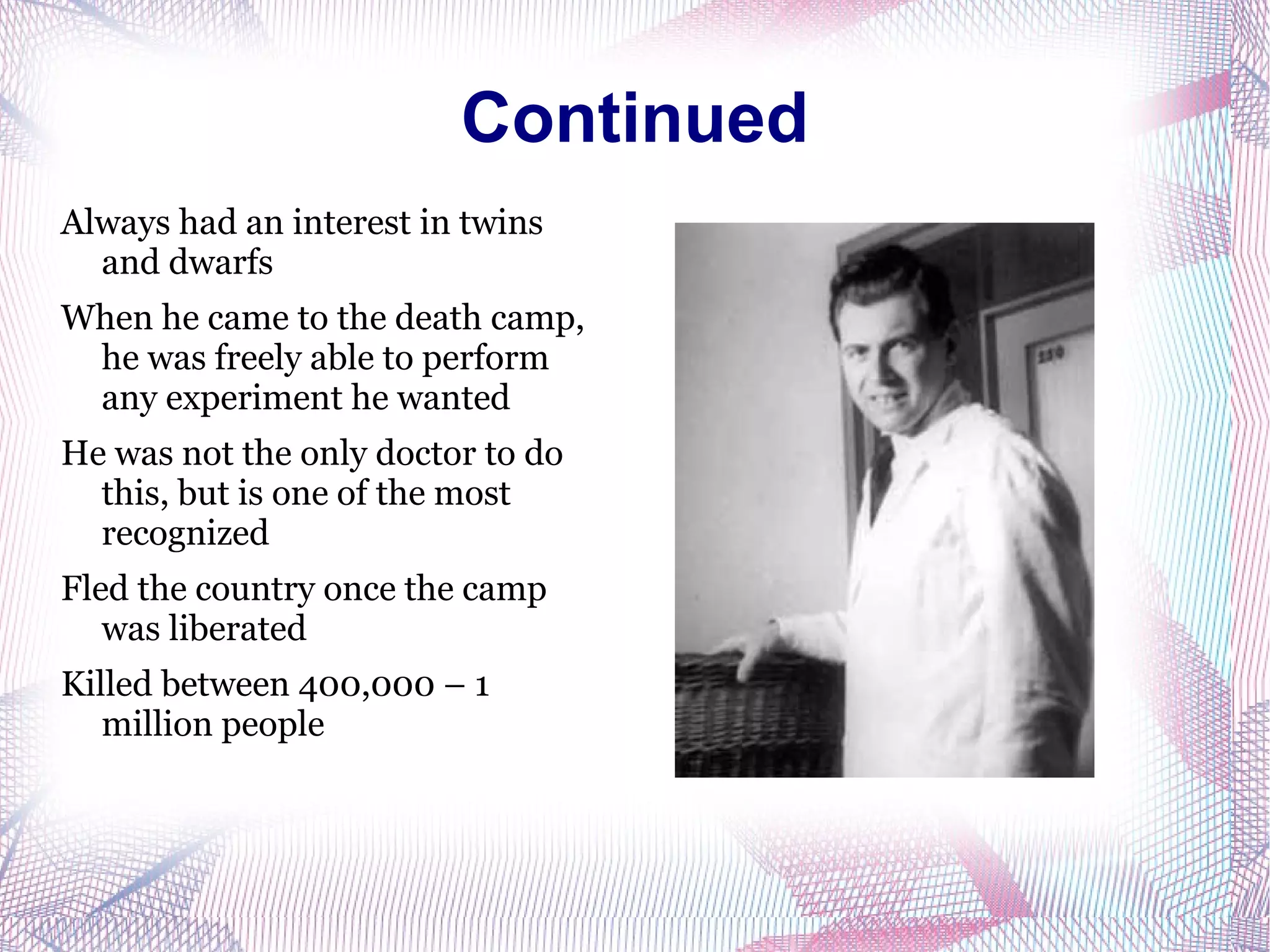 “ Angel of Death” (had the looks of an angel, but definitely didn't act like it) 