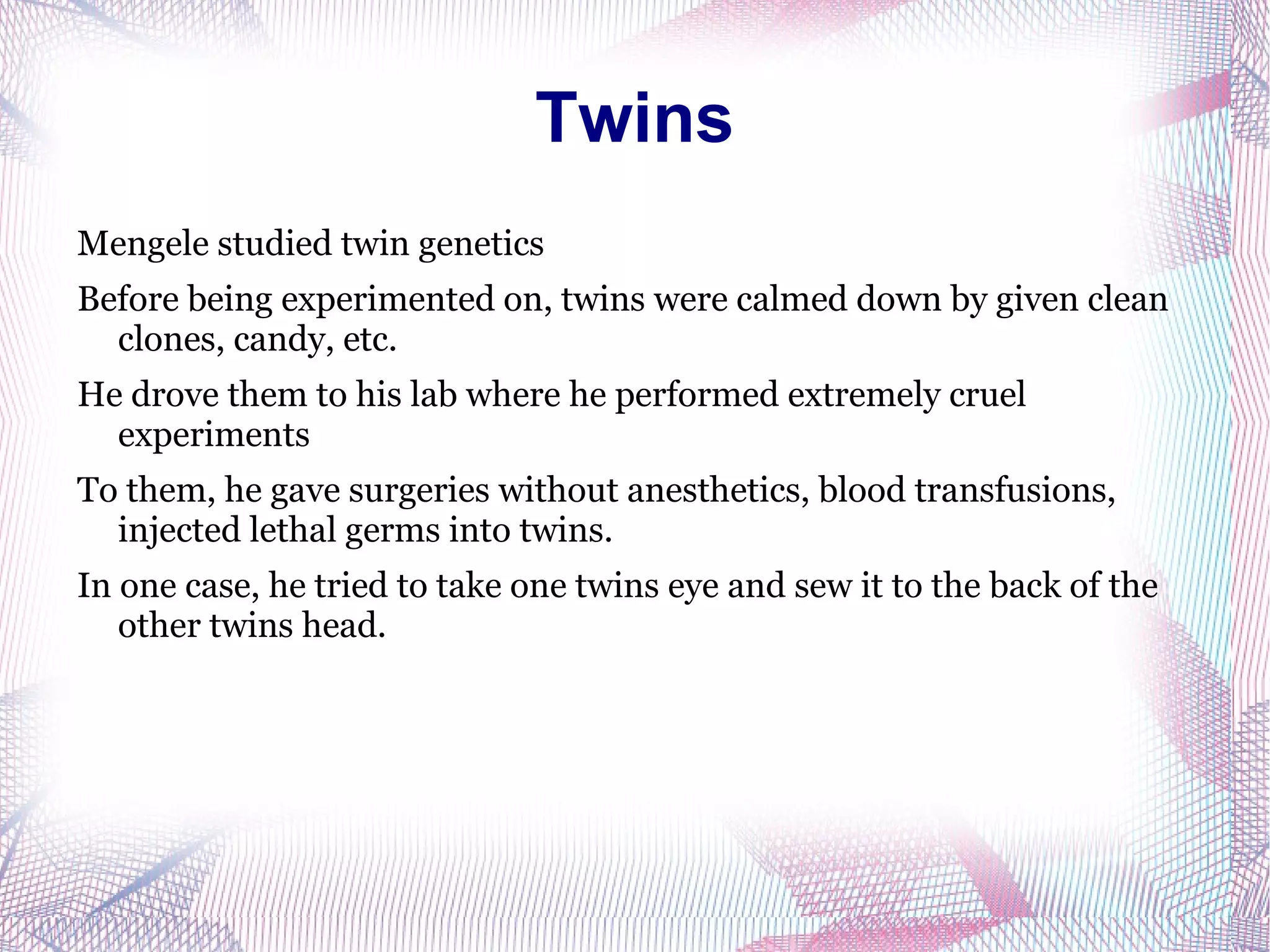 Continued Always had an interest in twins and dwarfs 