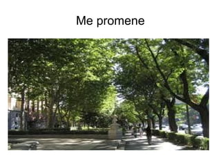 Me promene
 