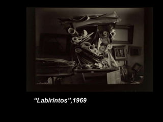 “Labirintos”,1969
 