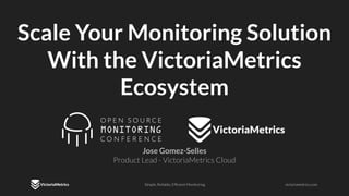 OSMC 2025: Scale Your Monitoring Solution With the VictoriaMetrics ...