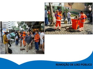 REMOÇÃO DE LIXO PÚBLICO
 