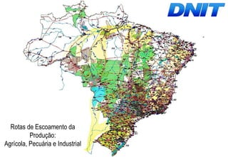 Rotas de Escoamento da Produção: Agrícola, Pecuária e Industrial 
