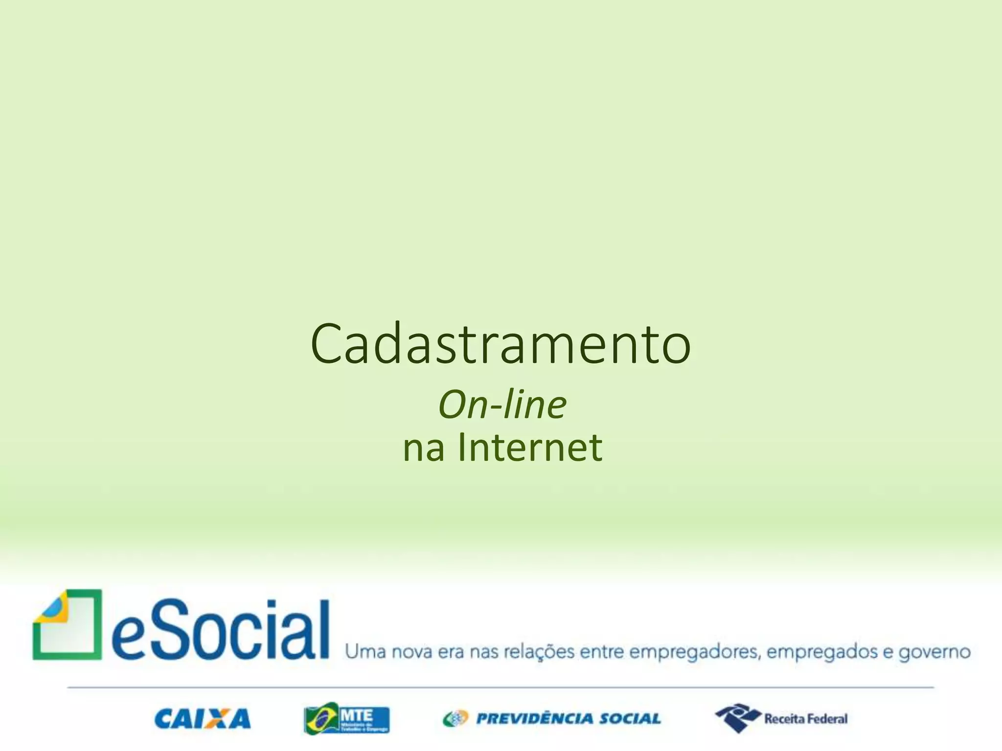 Cadastramento
On-line
na Internet
 