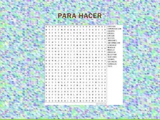 PARA HACER
 