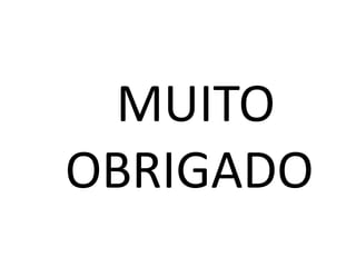 MUITO
OBRIGADO
 