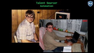 Talent Sourcer
Automation
2002
 