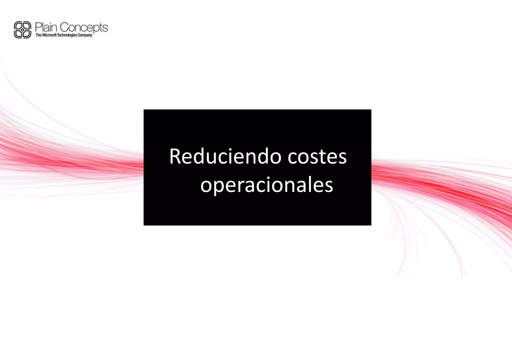 Reduciendo costes
   operacionales
 