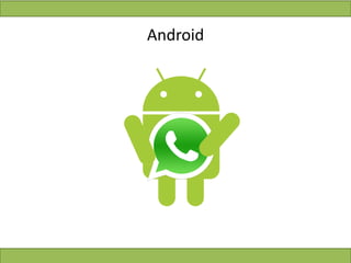 Android
 