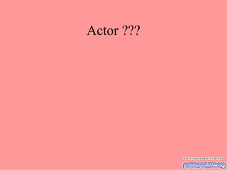 Actor ??? 