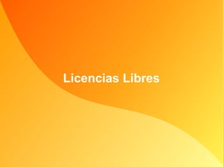 Licencias Libres
 