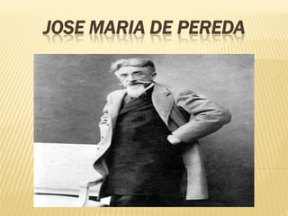 JOSE MARIA DE PEREDA
 