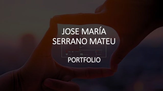 JOSE MARÍA
SERRANO MATEU
PORTFOLIO
 