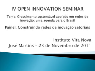 Instituto Vita Nova
José Martins – 23 de Novembro de 2011
 