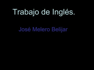 José Melero Belijar Trabajo de Inglés. 