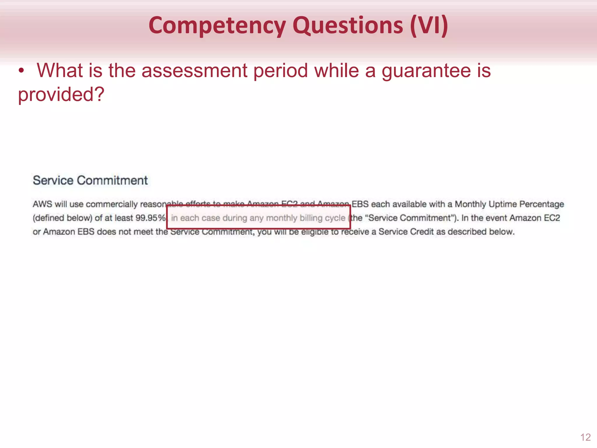 Competency Questions (VI)
• What is the assessment period while a guarantee is
provided?
12
 