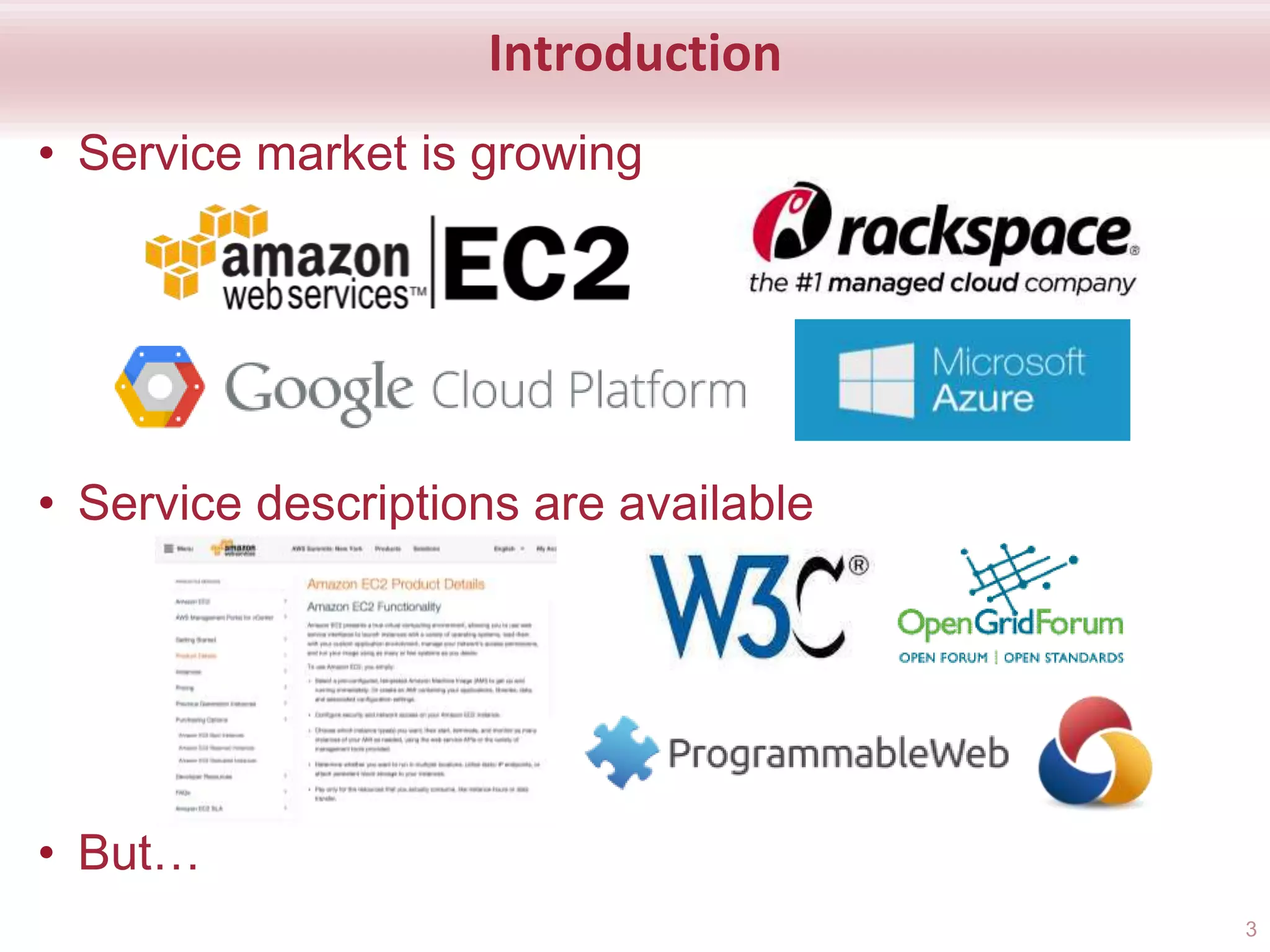 Introduction
• Service market is growing
• Service descriptions are available
• But…
3
 