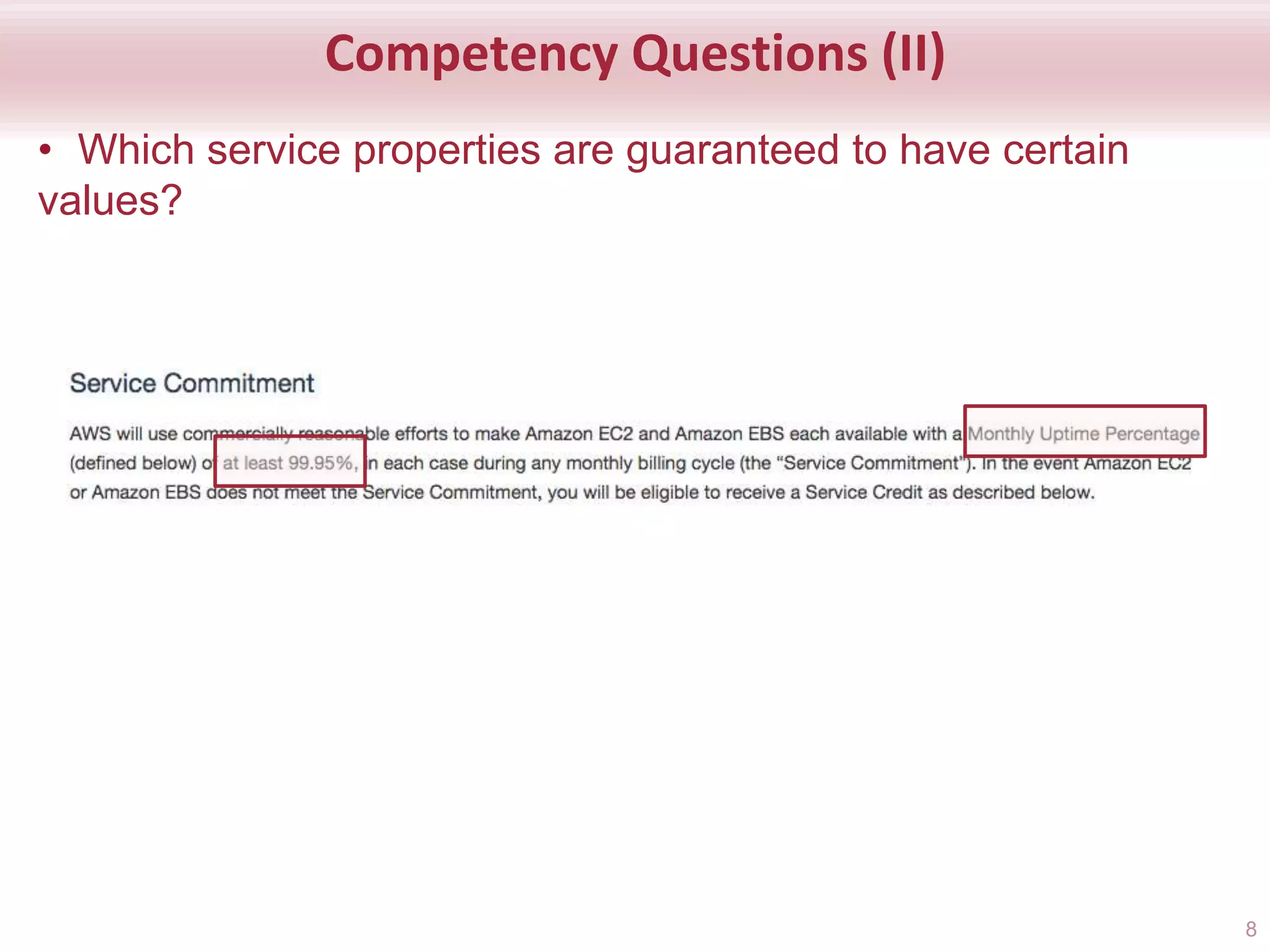 Competency Questions (II)
• Which service properties are guaranteed to have certain
values?
8
 