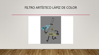 FILTRO ARTÍSTICO LÁPIZ DE COLOR