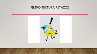 FILTRO TEXTURA RETAZOS