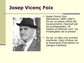 Josep Vicenç Foix ,[object Object],[object Object]