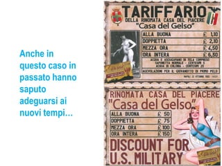 64
Anche in
questo caso in
passato hanno
saputo
adeguarsi ai
nuovi tempi…
 