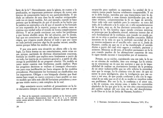 lares de la fe4
. Naturalmente, para la iglesia, en cuanto a la
predicación, es importante presentar siempre de nuevo este
intento de comprensión hasta en sus particularidades. Y sin
duda un esfuerzo de esta clase ha de resultar enriquecedor
cada vez en mayor medida. Así, por ejemplo, cuando se hace
patente que la afirmación de que el mundo se ha hecho por
la palabra no contradice a la de que el mundo se ha formado
en una expansión de la materia, porque en ambos casos se
expresa una verdad sobre el mundo de forma completamente
distinta. Y así se puede continuar con todos los problemas
a que hemos aludido antes. En tal esfuerzo, por lo demás,
hay que ser conscientes de que cada época tiene sus lugares
ciegos, que ninguna puede abarcar el todo y que por tanto
en cada período concreto algo ha de quedar oscuro, sencilla-
mente porque fallan los medios de pensar.
Y por otra parte esta situación no afecta sólo a la teo-
logía. La física avanza en sus conocimientos, entre otras co-
sas, porque, partiendo de distintas observaciones concretas,
formula un modelo que explica estos fenómenos a partir de
un todo, los inserta en un contexto general y, a partir de ahí,
otorga la posibilidad de un progreso ulterior. Un modelo es
tanto mejor cuantos más fenómenos pueda explicar. Pero
los progresos decisivos se realizan al conseguir observacio-
nes para cuya justificación no basta ninguno de los modelos
precedentes. Precisamente los fenómenos no clasificables son
los importantes. Obligan a una búsqueda ulterior que final-
mente hace surgir un nuevo contexto y hace posible un nue-
vo modelo que salta más allá del horizonte precedente y otor-
ga una visión nueva y más completa de lo real.
Algo semejante ocurre también al pensamiento en la fe:
se encuentra siempre en situaciones abiertas que son su pre-
4. Esto se ha mantenido continuamente también en las Summas medie-
vales; cf., por ejemplo, Buenaventura, Sent III d. 25, a. 1, q. 3: «Credere
autem omnes artículos explicite et distincte... non est de generali fidei ne-
cessitate...»
24
ocupación pero también su esperanza. La unidad de fe y
ciencia nunca puede hacerse totalmente comprensible. Y no
se la debe forzar, movidos por una impaciencia (por lo de-
más comprensible), a unas síntesis injustificadas que, en úl-
timo término, comprometerían la fe en lugar de servirla.
Ante todo vale esto también para lo concreto: se trata del
todo, de la adhesión a la fe como tal, y sólo secundariamente
de la parte, esto es, de los distintos contenidos en que se
expresa la fe. Un hombre sigue siendo cristiano mientras
se preocupe por la adhesión central, mientras intente dar el
«sí» fundamental de la confianza, aun cuando no pueda po-
ner en su sitio o resolver muchos detalles concretos. Habrá
instantes en la vida en que la múltiple oscuridad de la fe
se resuma realmente en el sencillo «sí»: creo en ti, Jesús de
Nazaret; confío en que en ti se ha manifestado el sentido
divino a partir del cual vivir seguro y confiado, paciente y
animoso. Mientras se dé esto, el hombre permanece en la fe
aun cuando muchas de las afirmaciones concretas de esta
fe sigan siendo oscuras e inaceptables por el momento.
Porque, en su núcleo, repitámoslo una vez más, la fe no
es un sistema de verdades, sino una entrega. La fe cristia-
na es «encontrar un tú que me sostiene y que en la impo-
sibilidad de realizar un movimiento humano da la promesa
de un amor indestructible que no sólo solicita la eternidad,
sino que la otorga. La fe cristiana vive de esto: de que no
existe la pura inteligencia, sino la inteligencia que me co-
noce y me ama, de que puedo confiarme a ella con la segu-
ridad de un niño que en el tú de su madre ve resueltos todos
sus problemas. Por eso la fe, la confianza y el amor son,
a fin de cuentas, una misma cosa, y todos los contenidos
alrededor de los que gira la fe, no son sino concretizaciones
del cambio radical, del «yo creo en ti», del descubrimien-
to de Dios en la faz de Jesús de Nazaret, hombre».5
5. J. Ratzinger, Introducción al cristianismo, Salamanca 2
1971, 57 s.
'25
 