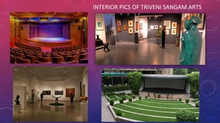 INTERIOR PICS OF TRIVENI SANGAM ARTS
 