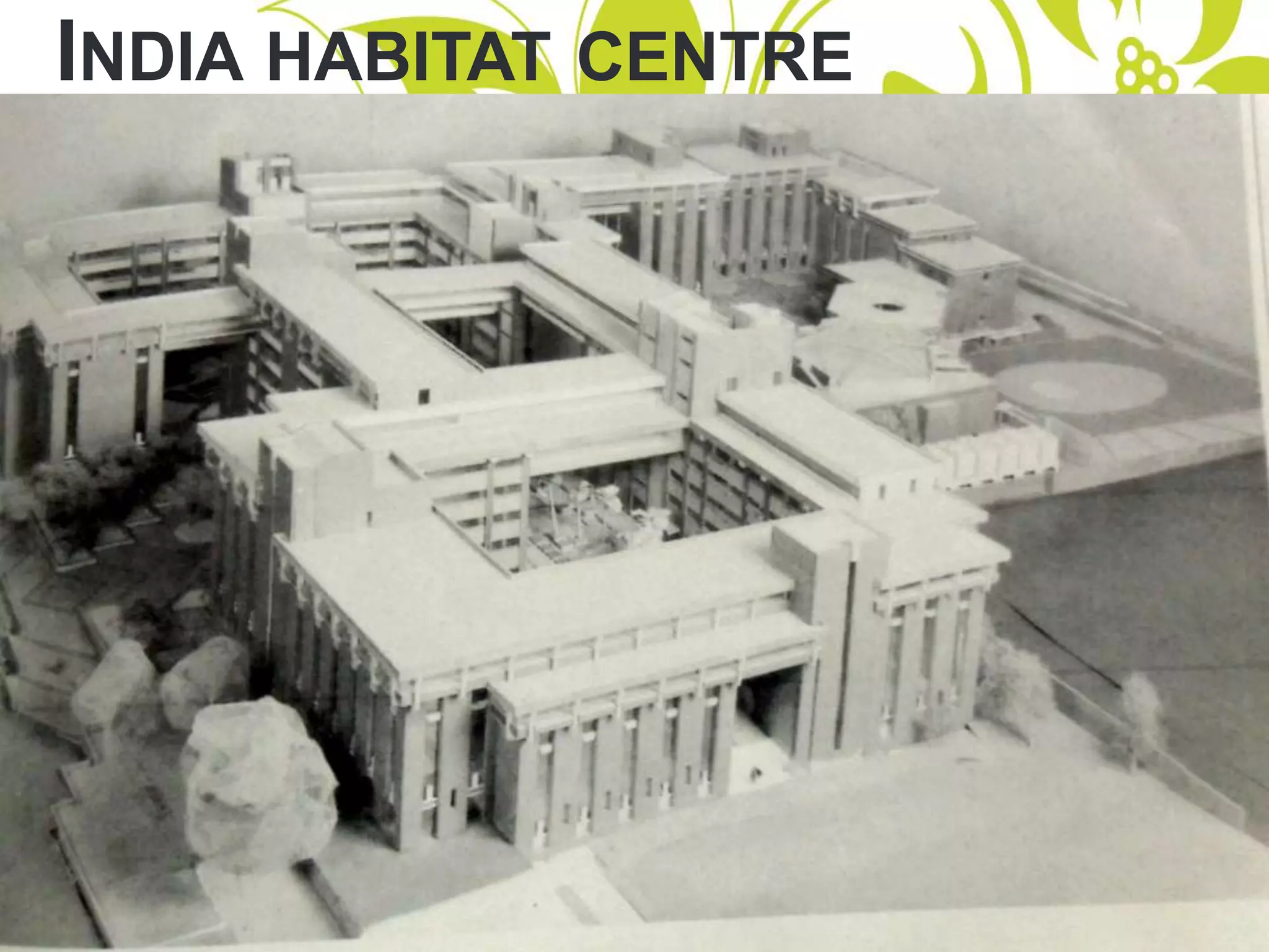 INDIA HABITAT CENTRE
 