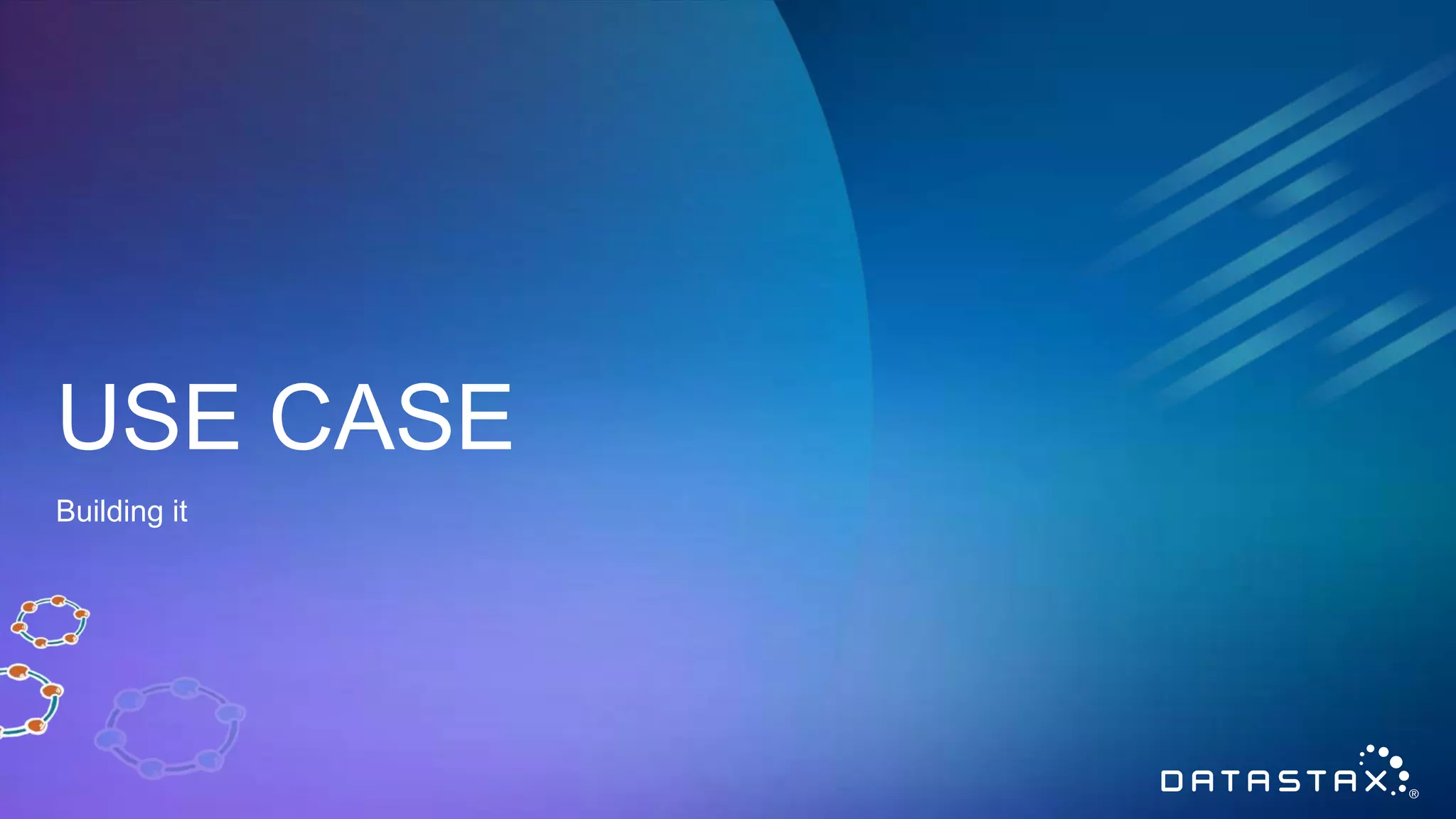 USE CASE Building it 