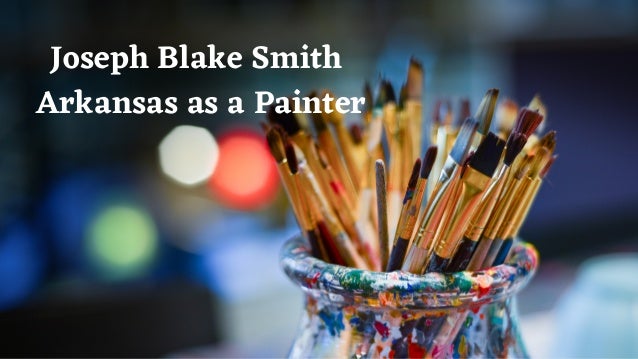 Joseph Blake Smith
Arkansas as a Painter


 