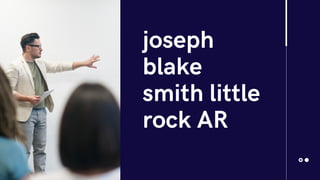 joseph
blake
smith little
rock AR
 