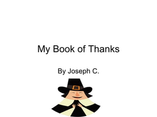 My Book of Thanks By Joseph C. 