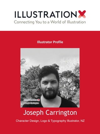 Joseph Carrington
Character Design, Logo & Typography Illustrator, NZ
Illustrator Profile
 