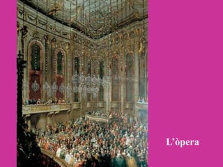 L’òpera
 