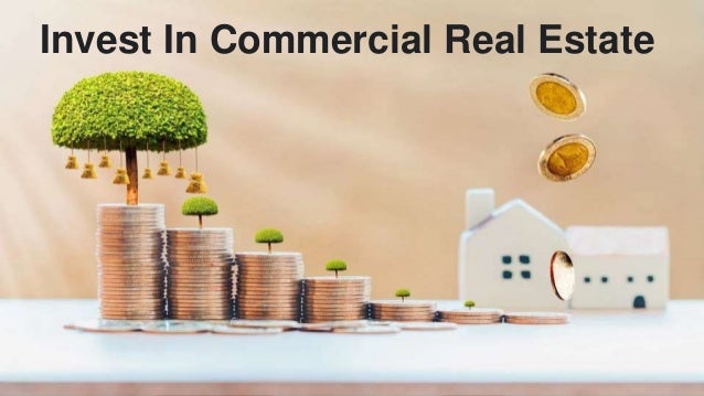Invest In Commercial Real Estate
 