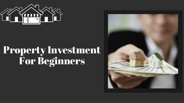 Property Investment
For Beginners
 