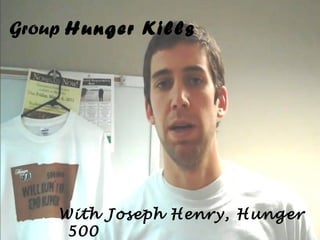 Group  Hunger Kills ,[object Object]