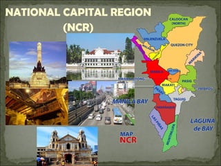NATIONAL CAPITAL REGION
(NCR)
 