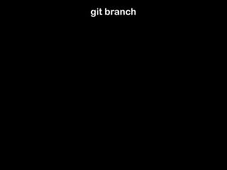 git branch
 