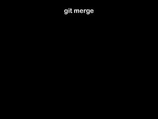git merge
        master
 