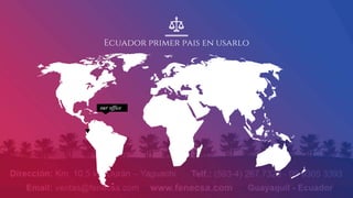 Ecuador primer pais en usarlo
our office
 