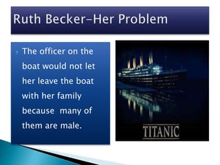    The officer on the
    boat would not let
    her leave the boat
    with her family
    because many of
    them are male.
 