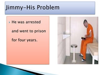    He was arrested

    and went to prison

    for four years.
 