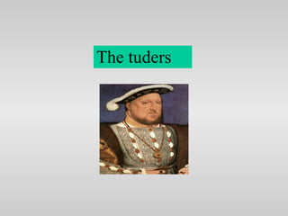 The tuders  